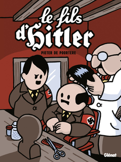 Le Fils d’Hitler (De Poortere) – Glénat – 15€