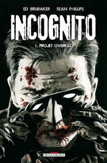 Incognito T1 (Brubaker, Phillips, Staples) – Delcourt – 14,95€