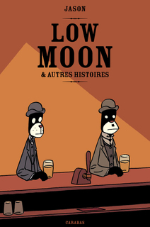 Low Moon & autres histoires (Jason) – Carabas – 19€