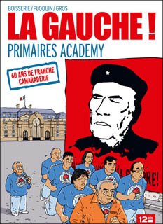 La Gauche ! Primaires Academy (Boisserie & Ploquin, Gros, Lebeau) – 12bis – 15€