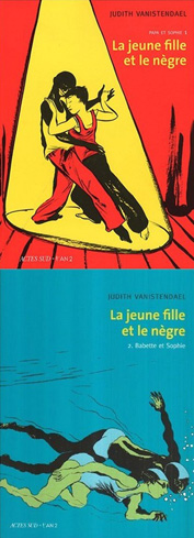 La Jeune fille et le Nègre T1 & T2 (Vanistendael) – Actes Sud – 17€ & 17,80€