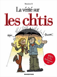 La Vérité sur les Ch’tis (Monsieur B, Dumas) – Drugstore – 10€