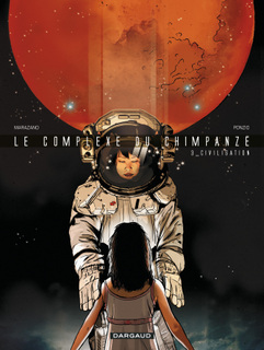 Le Complexe du chimpanzé T3 (Marazano, Ponzio) – Dargaud – 13,50€