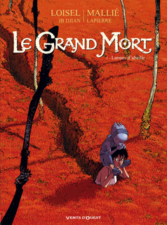 Le Grand Mort T1 (Loisel & Djian, Mallié, Lapierre) – Vents d’Ouest – 13,90€
