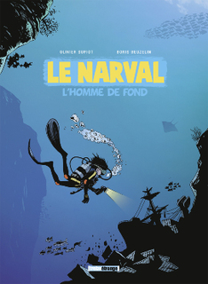Le Narval T1 (Supiot, Beuzelin) – Glénat – 9,90€