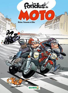 Les Fondus de Moto T1 (Richez & Cazenove, Bloz, Amouriq & Mirabelle) – Bamboo – 9,95€