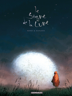 Le Signe de la Lune (Bonet, Munuera) – Dargaud – 15,50€