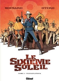 Le Sixième Soleil T1 (Moënard, Otéro, Svart) – Glénat – 9,40€