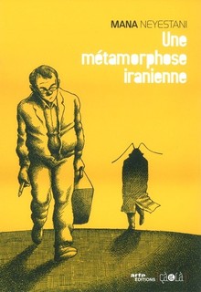 Une métamorphose iranienne (Neyestani) – Çà et là / Arte Editions – 20€