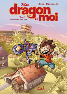 Mon dragon et moi T1 (Ange, Donsimoni, Crazytoons) – Soleil – 9,45€