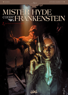 Mister Hyde contre Frankenstein T2 (Dobbs, Marinetti, Blancher) – Soleil – 13,50€