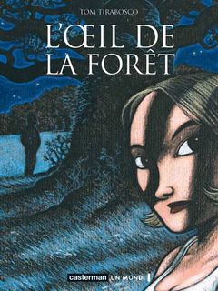 L’Œil de la forêt (Tirabosco) – Casterman – 14€