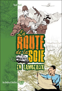La Route de la soie en lambeaux (Rall) – La Boîte à bulles – 22€