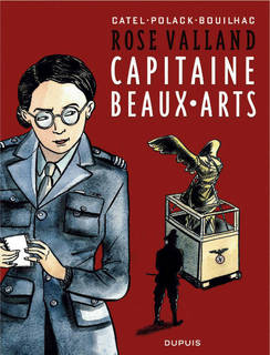 Rose Valland, Capitaine Beaux-Arts (Polack & Bouilhac, Catel, Champeval) – Dupuis – 11,50€