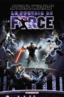 Star Wars : Le Pouvoir de la Force T1 (Blackman, Ching & Dazo, Atiyeh) – Delcourt – 13,95€