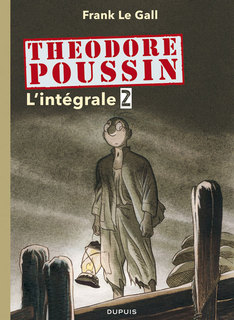 Théodore Poussin – L’Intégrale T2 (Le Gall, Thomas) – Dupuis – 24€