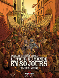 Le Tour du Monde en 80 jours T1 (Dauvillier, Soleilhac, Jouvray) – Delcourt – 9,95€
