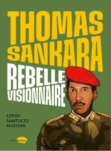 Thomas Sankara, rebelle visionnaire (Santucci, Lepidi, Masioni) Marabulles 23,95€